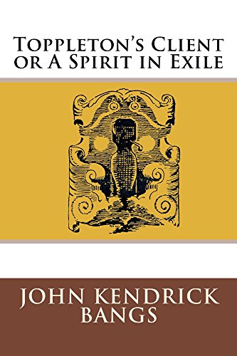 Toppleton's Client; Or, A Spirit in Exile